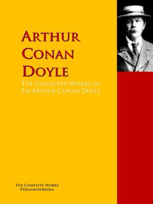 cover image of The Collected Works of Sir Arthur Conan Doyle